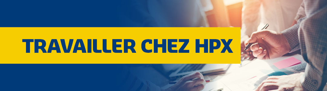 Travailler chez HPX | Postes vacants